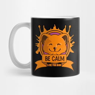 be calm & use you brain Mug